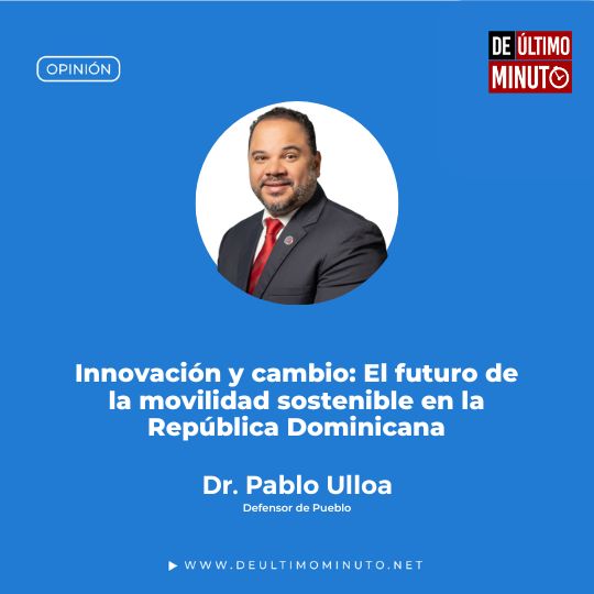 Innovación y cambio: El futuro de la movilidad sostenible en la República Dominicana