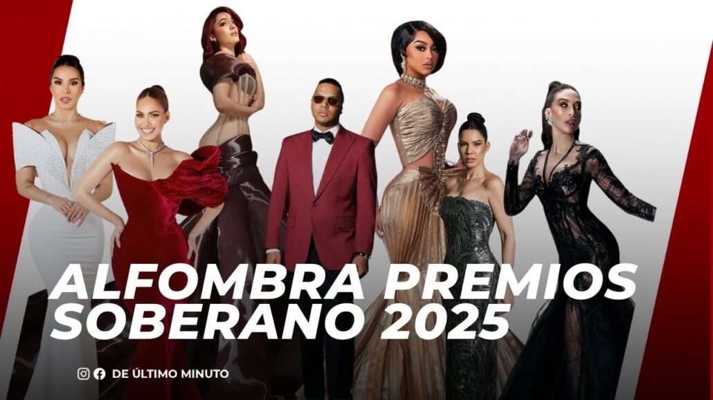 EN VIVO Alfombra roja Premios Soberano 2025